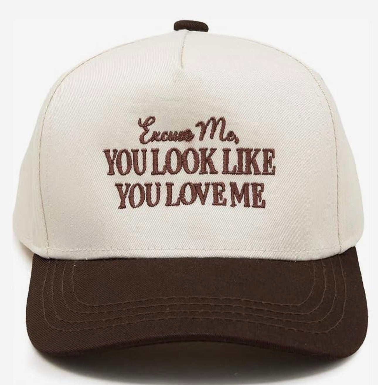 Excuse Me You Look Like You Love Me Hat￼